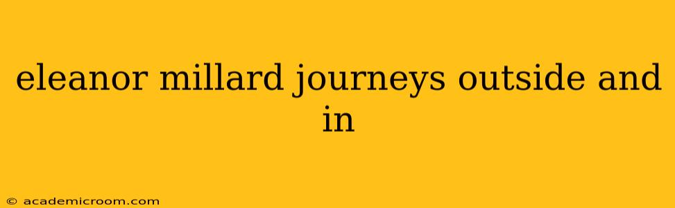 eleanor millard journeys outside and in