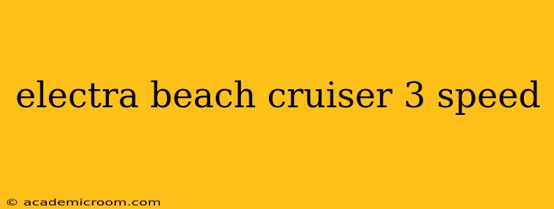 electra beach cruiser 3 speed