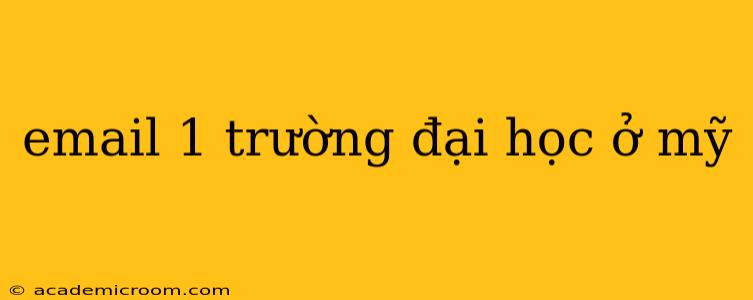 email 1 trường đại học ở mỹ