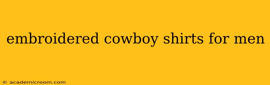 embroidered cowboy shirts for men
