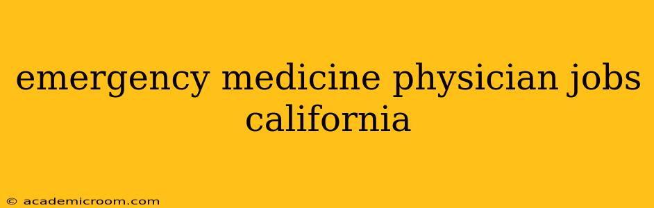 emergency medicine physician jobs california
