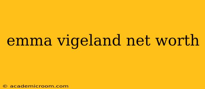 emma vigeland net worth