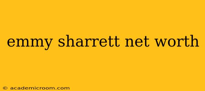 emmy sharrett net worth