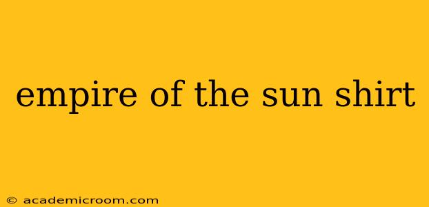 empire of the sun shirt