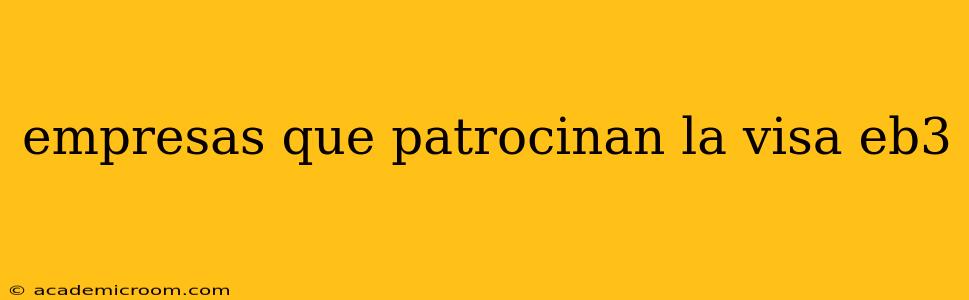 empresas que patrocinan la visa eb3