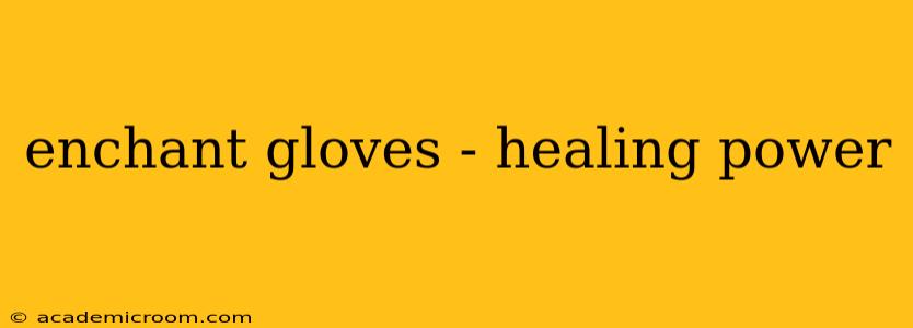 enchant gloves - healing power