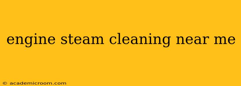 engine steam cleaning near me