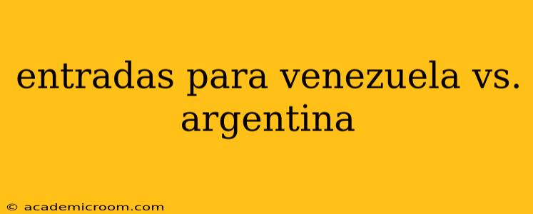 entradas para venezuela vs. argentina