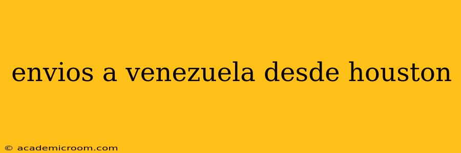 envios a venezuela desde houston