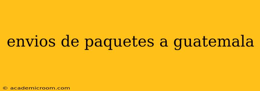 envios de paquetes a guatemala