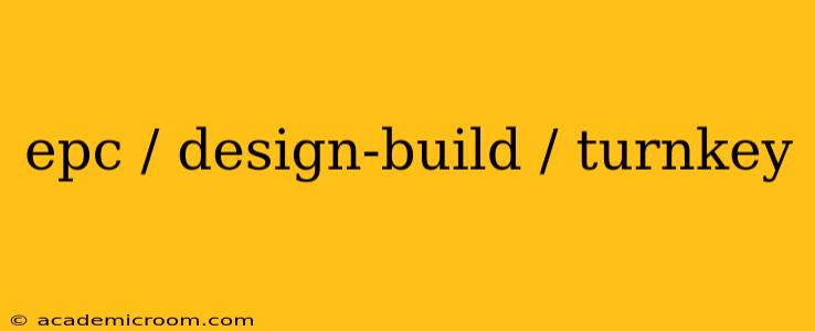 epc / design-build / turnkey