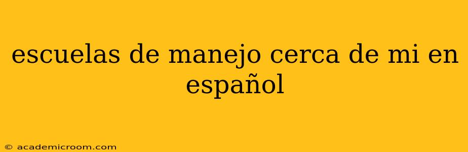 escuelas de manejo cerca de mi en español