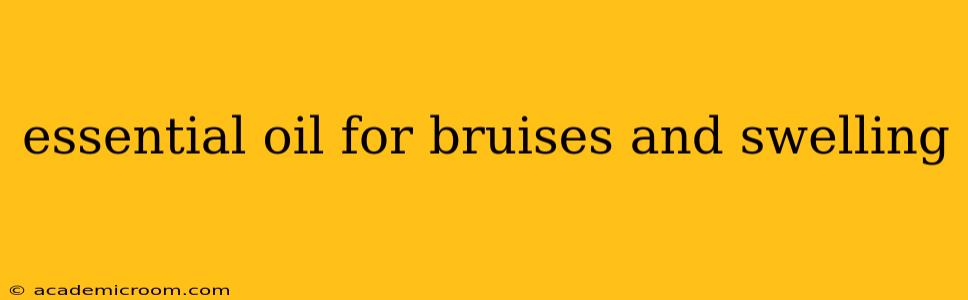 essential oil for bruises and swelling