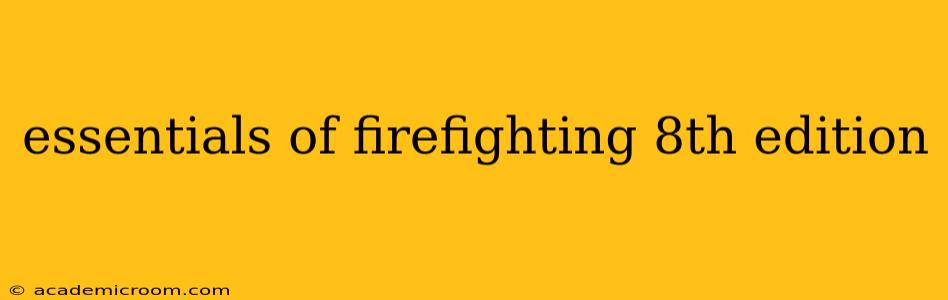 essentials of firefighting 8th edition