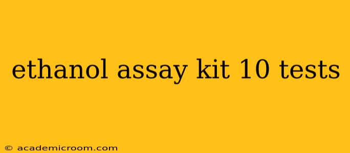 ethanol assay kit 10 tests