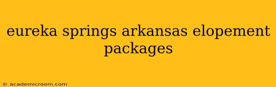 eureka springs arkansas elopement packages
