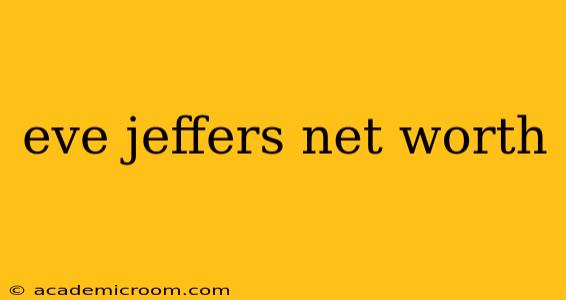 eve jeffers net worth