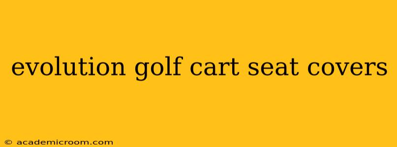 evolution golf cart seat covers