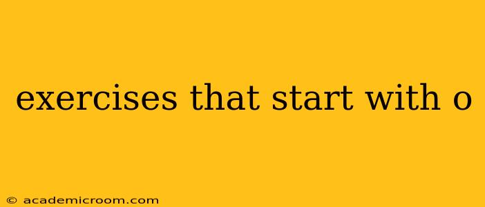 exercises that start with o