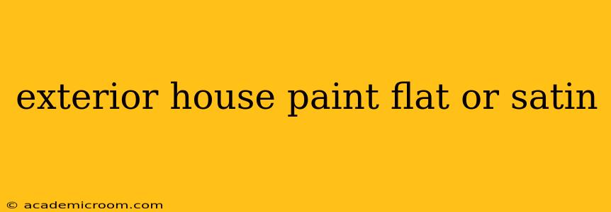 exterior house paint flat or satin