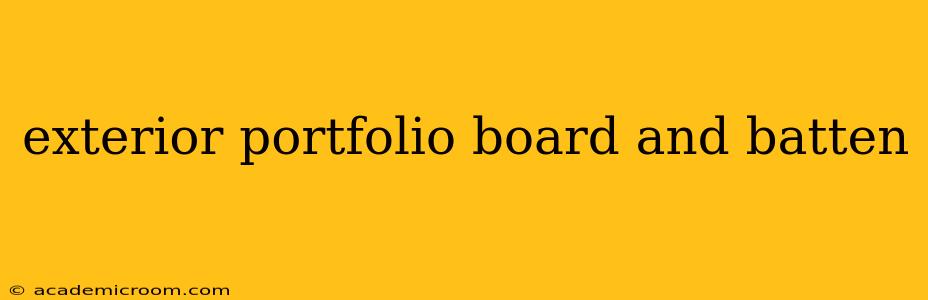 exterior portfolio board and batten