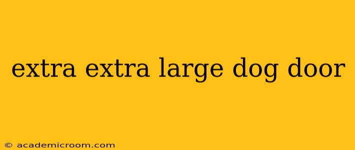 extra extra large dog door