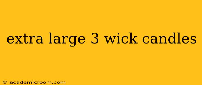 extra large 3 wick candles
