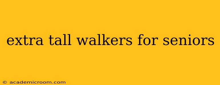 extra tall walkers for seniors