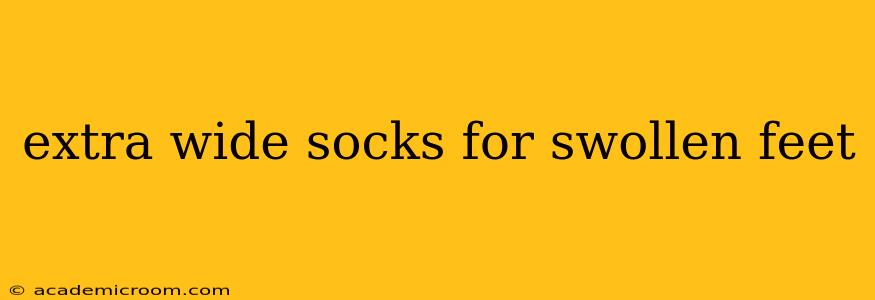 extra wide socks for swollen feet