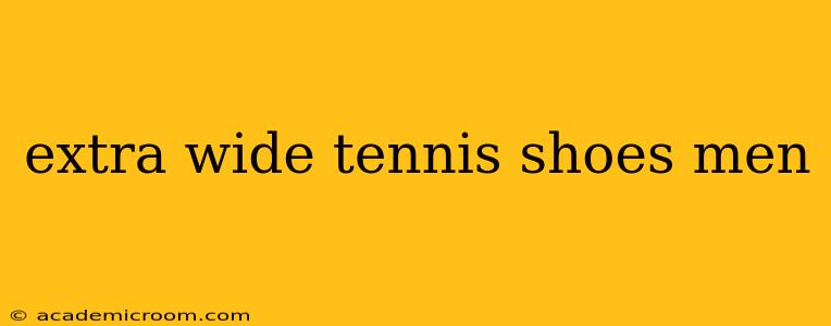 extra wide tennis shoes men