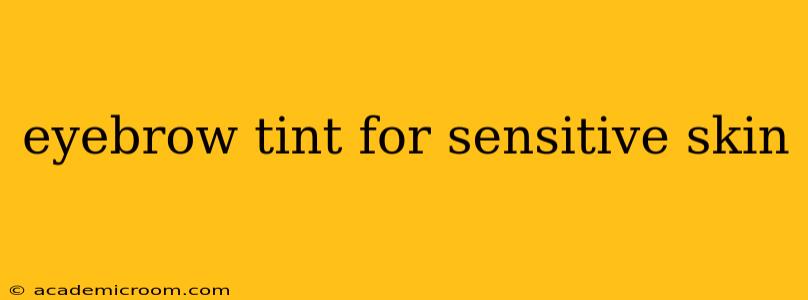 eyebrow tint for sensitive skin