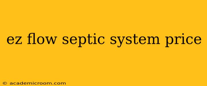 ez flow septic system price