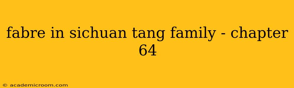 fabre in sichuan tang family - chapter 64