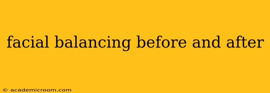 facial balancing before and after