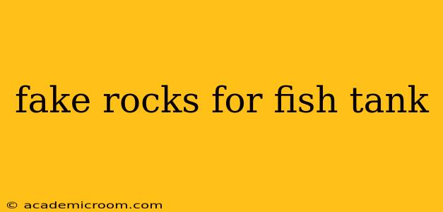 fake rocks for fish tank