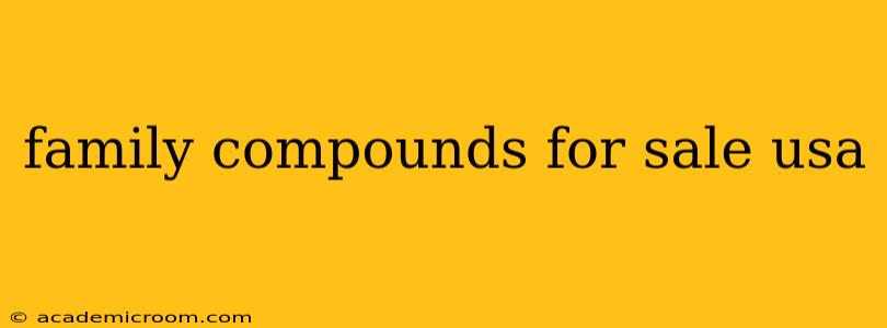 family compounds for sale usa