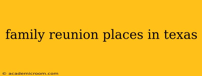 family reunion places in texas