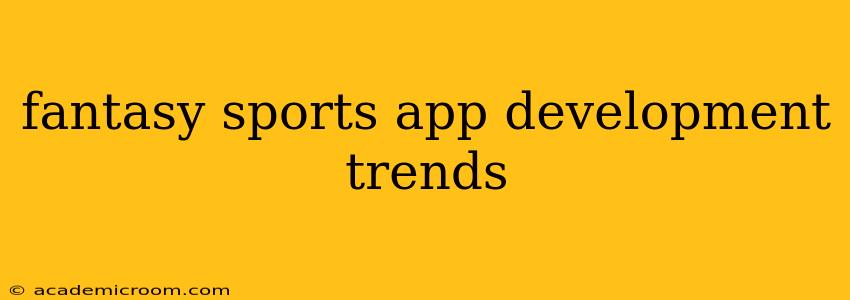 fantasy sports app development trends