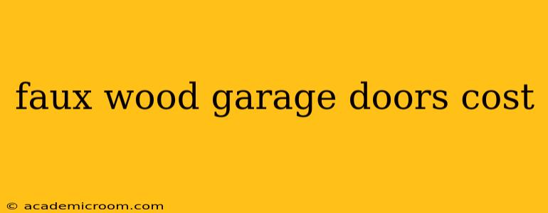 faux wood garage doors cost