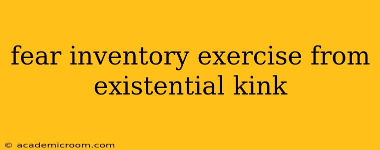 fear inventory exercise from existential kink