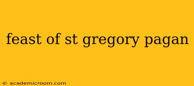 feast of st gregory pagan