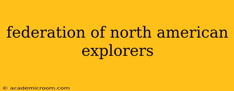 federation of north american explorers