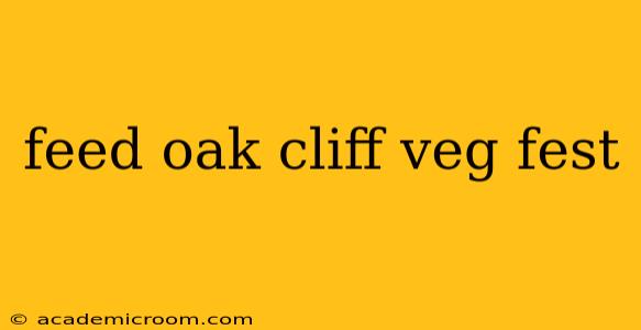 feed oak cliff veg fest