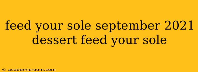 feed your sole september 2021 dessert feed your sole