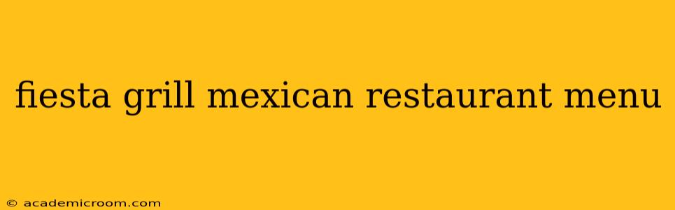 fiesta grill mexican restaurant menu