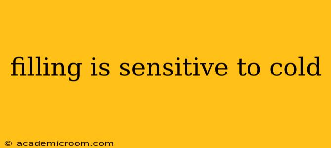 filling is sensitive to cold