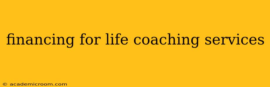 financing for life coaching services