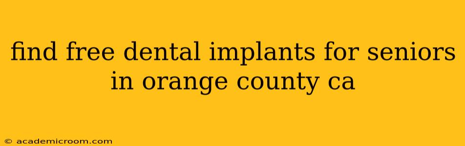 find free dental implants for seniors in orange county ca