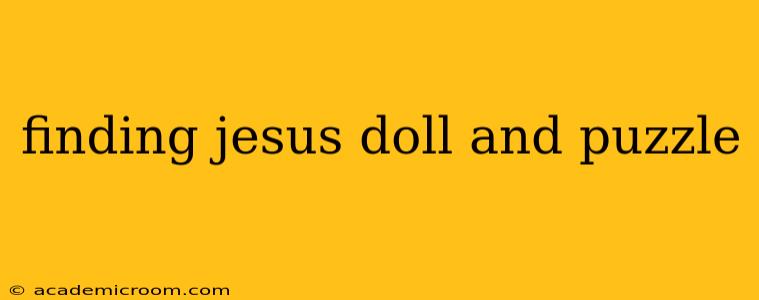 finding jesus doll and puzzle