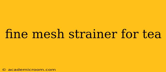 fine mesh strainer for tea